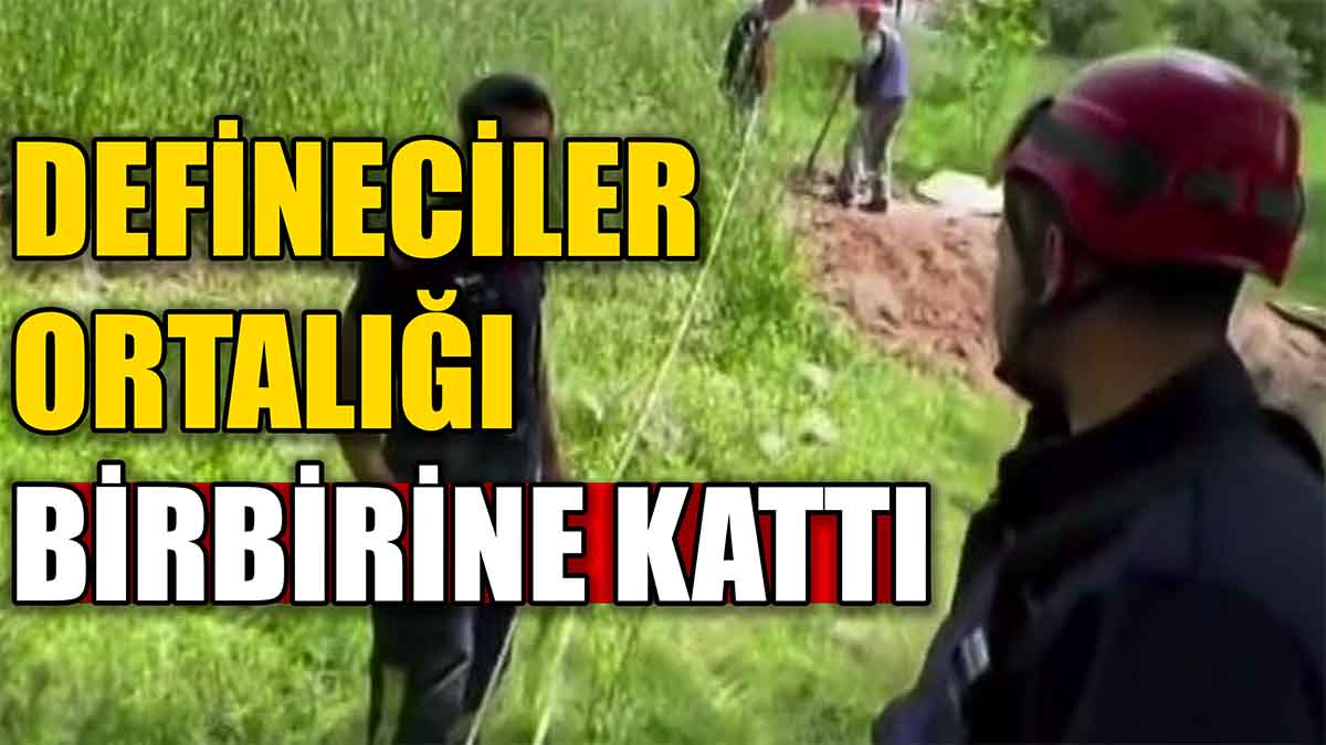 Defineciler Ortalığı Birbirine Kattı