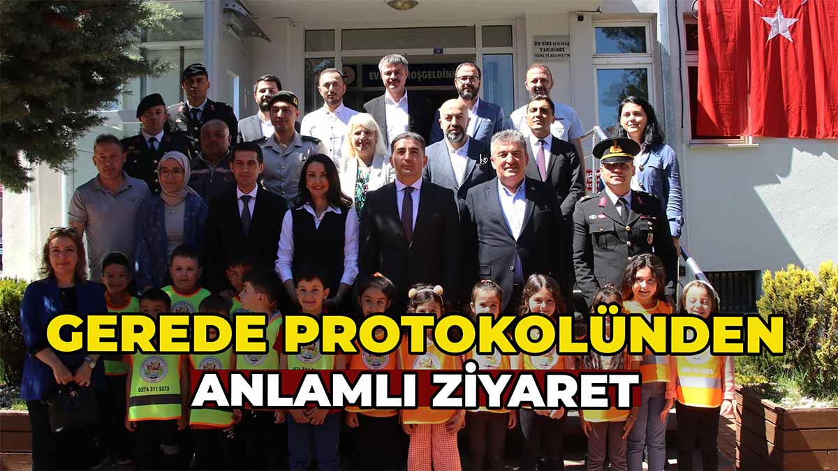 Gerede Protokolünden Anlamlı Ziyaret