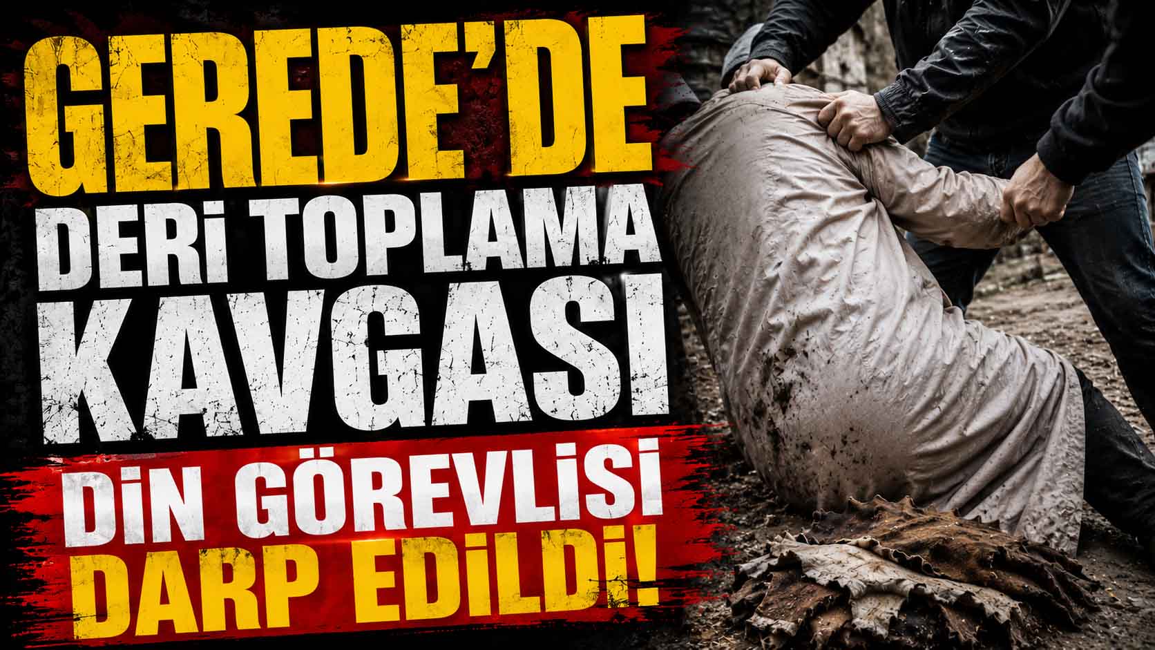 Gerede'de Deri Toplama Kavgası