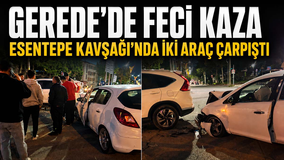 Gerede'de Feci Kaza