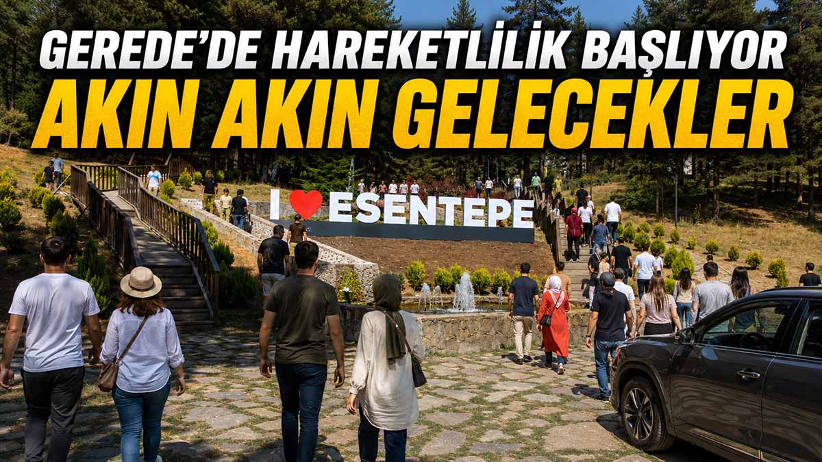 Gerede’de Hareketlilik Başlıyor