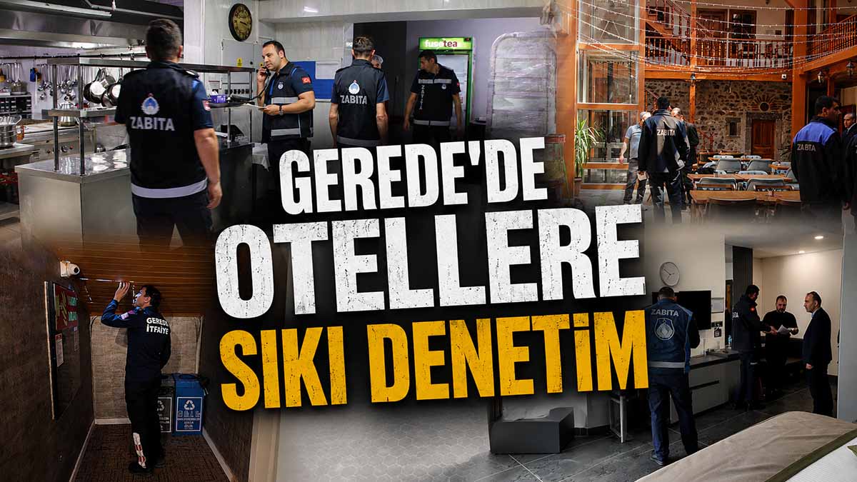 Gerede’de Otellere Sıkı Denetim