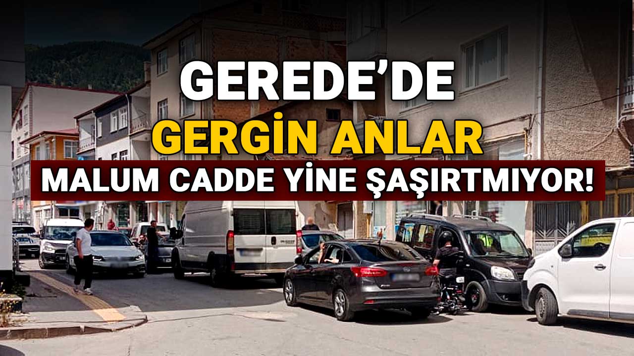 Gerede'de gergin anlar
