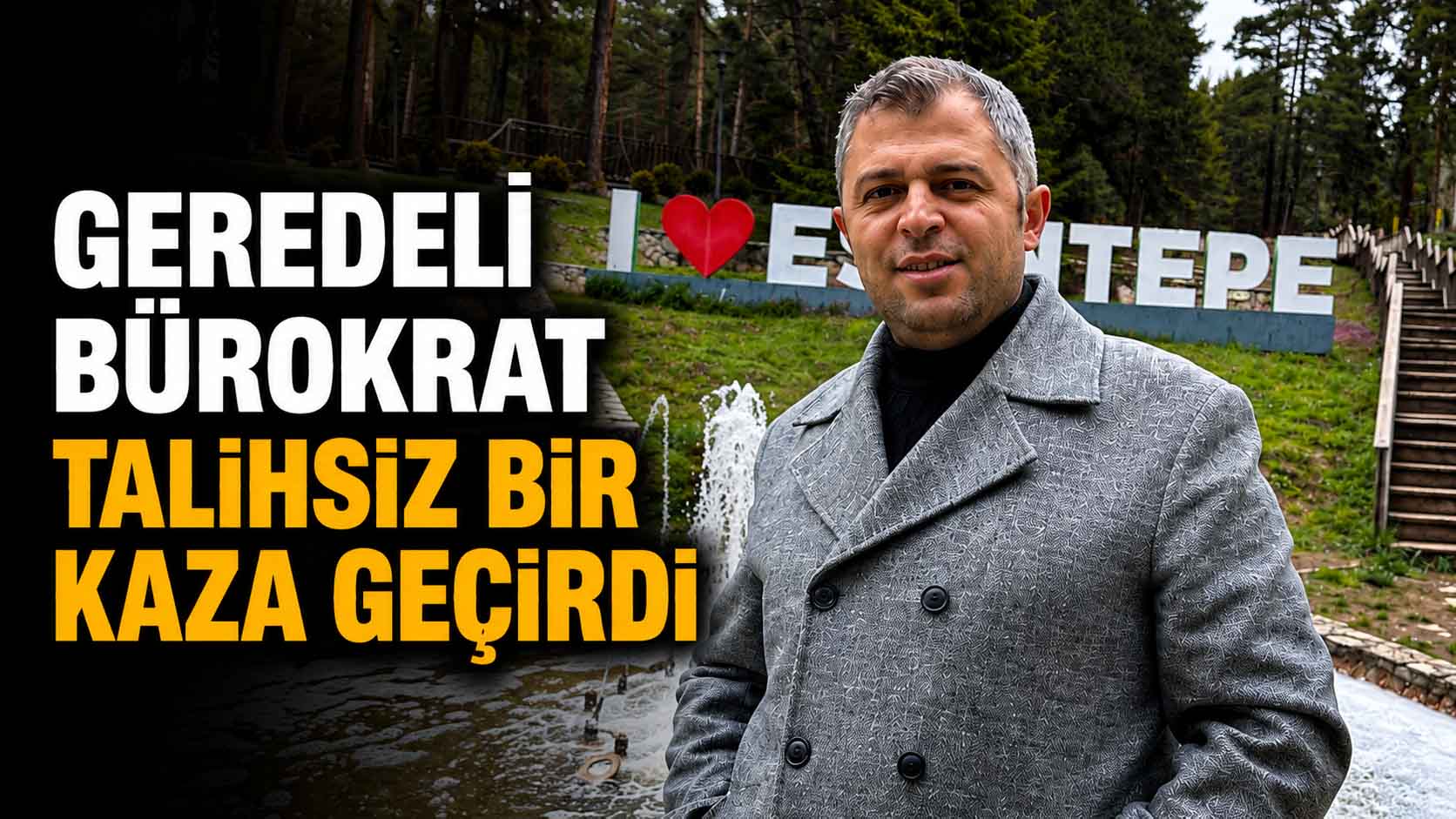 Geredeli Bürokrat Talihsiz Bir Kaza Geçirdi