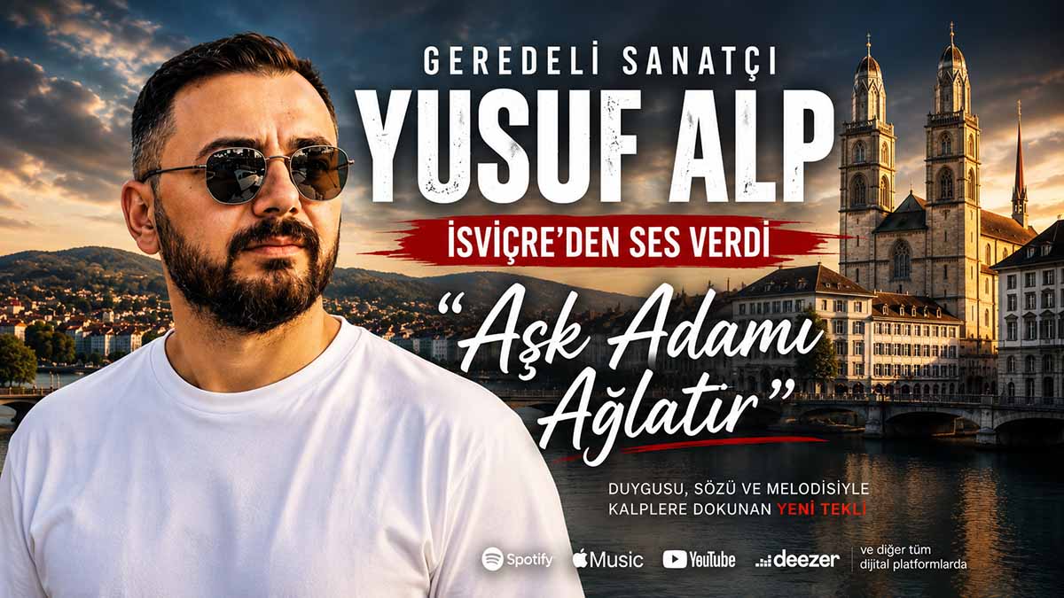 Geredeli Sanatçı Yusuf Alp İsviçre'den Ses Verdi