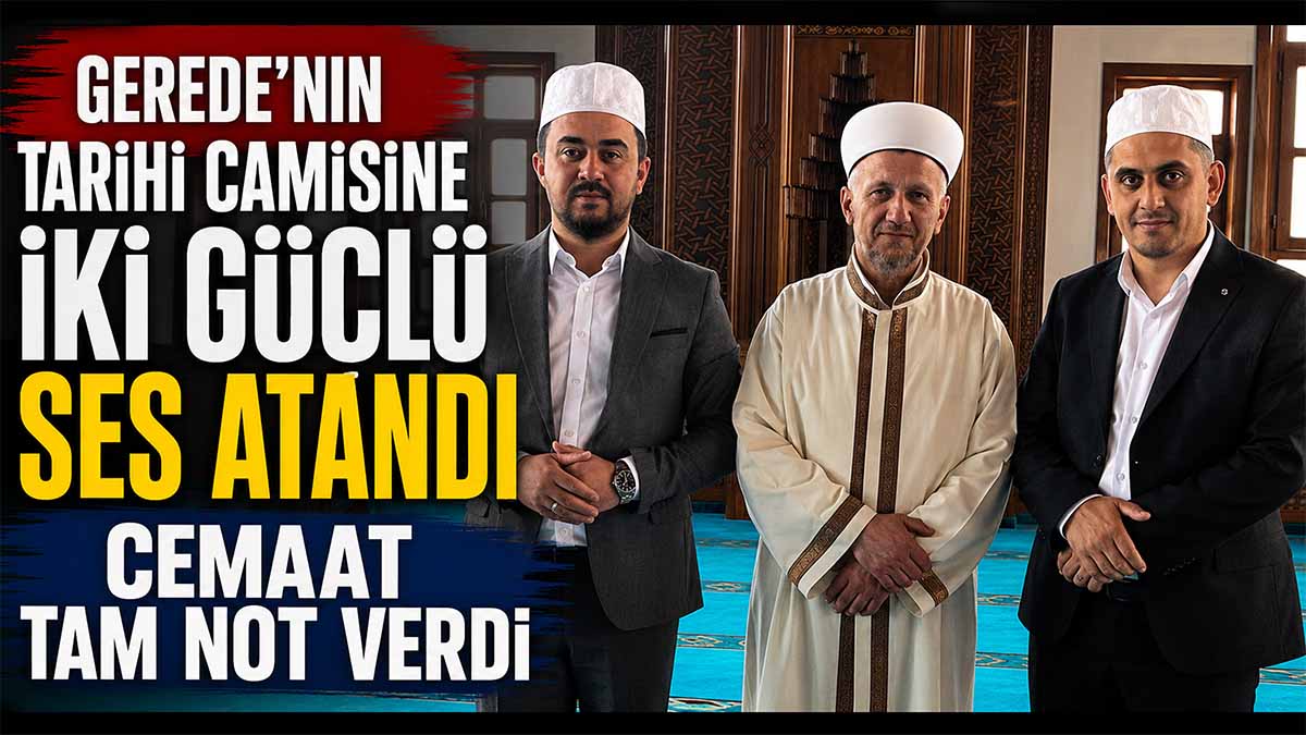 Gerede'nin Tarihi Camisine İki Yeni Müezzin Atandı