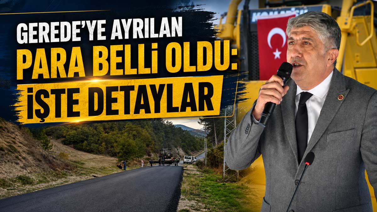 Gerede'ye Ayrılan Para Belli Oldu