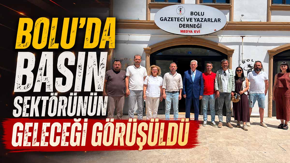 Bolu’da Basın Sektörünün Geleceği Görüşüldü