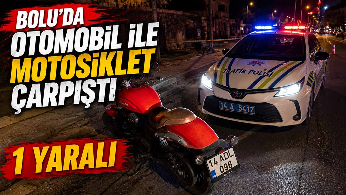 Bolu’da Otomobil ile Motosiklet Çarpıştı
