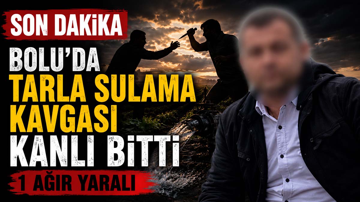 Bolu’da Tarla Sulama Kavgası