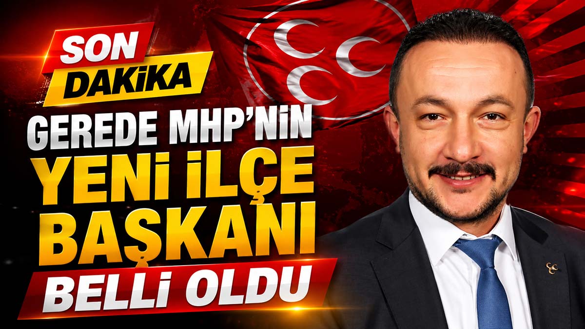 GEREDE MHP İLÇE BAŞKANI İBRAHİM UZUN