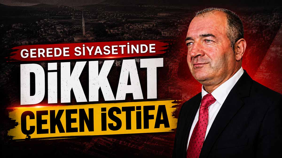 Gerede Siyasetinde Dikkat Çeken İstifa