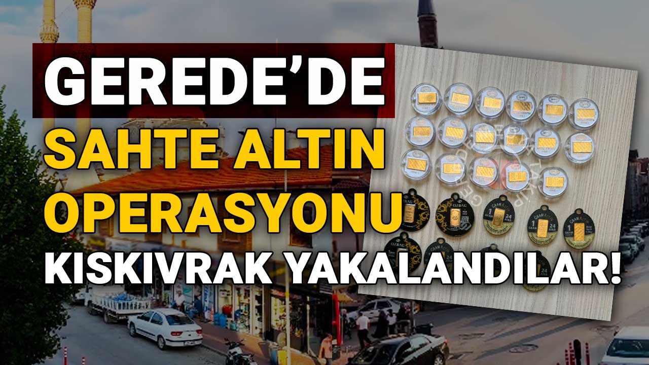 Gerede'de sahte altın operasyonu
