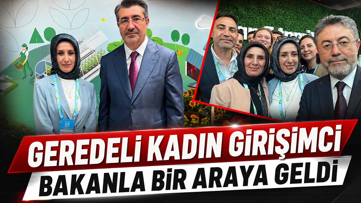 Geredeli Kadın Girişimci Bakanla Bir Araya Geldi