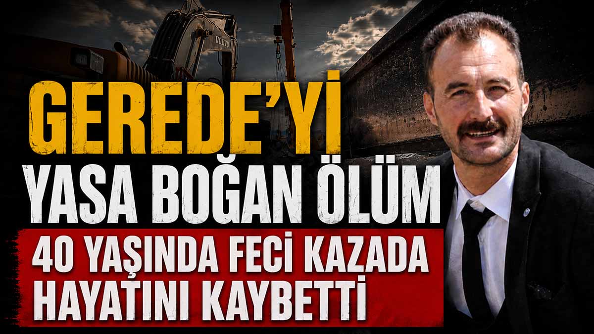 Gerede'yi Yasa Boğan Ölüm Emre Çelik Ankara Keçiören Kaza Emre Çelik