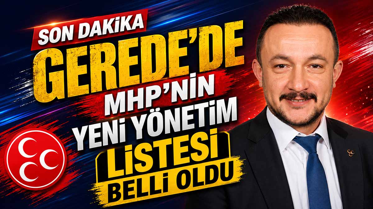 MHP Gerede’de Yeni Yönetim Listesi Belli Oldu
