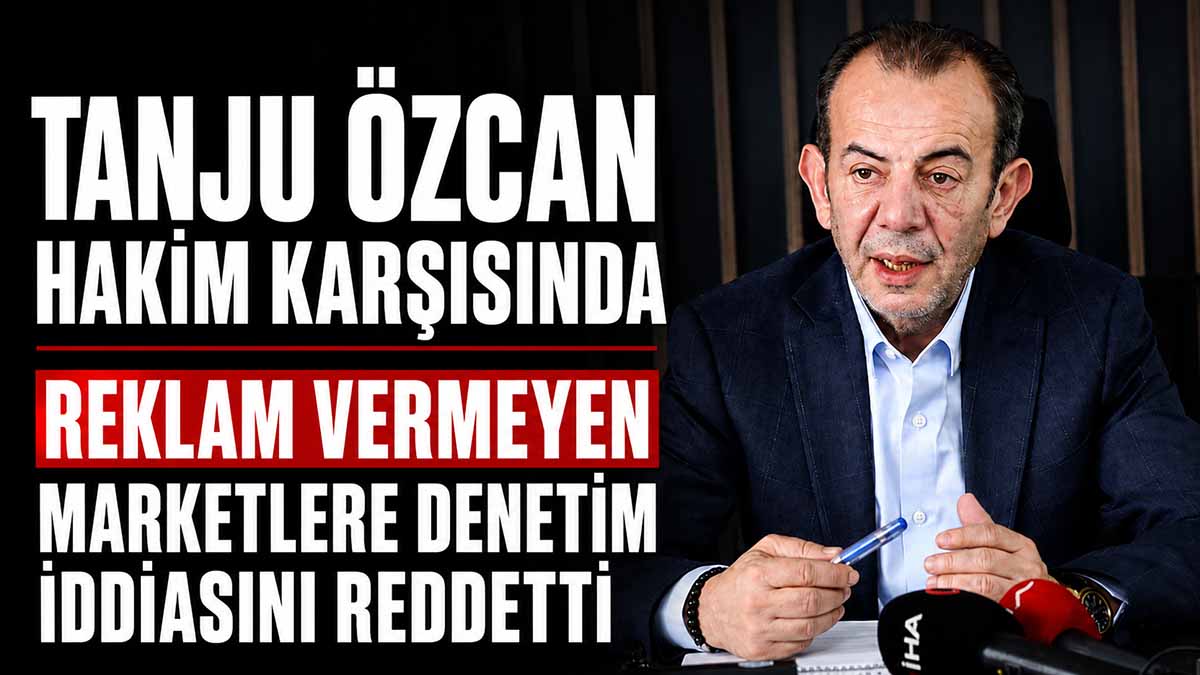Tanju Özcan Hakim Karşısında