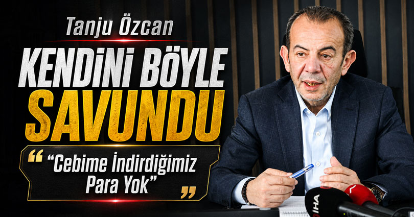 Tanju Özcan mahkeme savunma