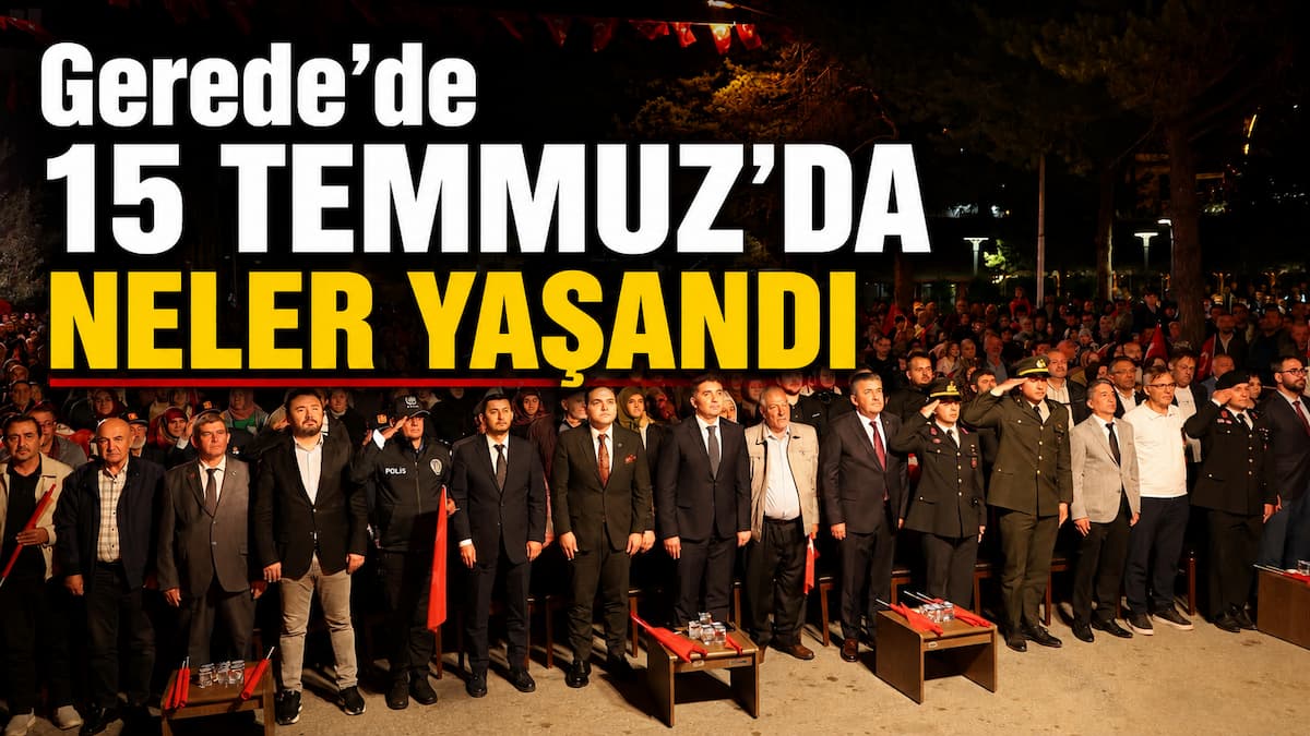 gerede 15 temmuz