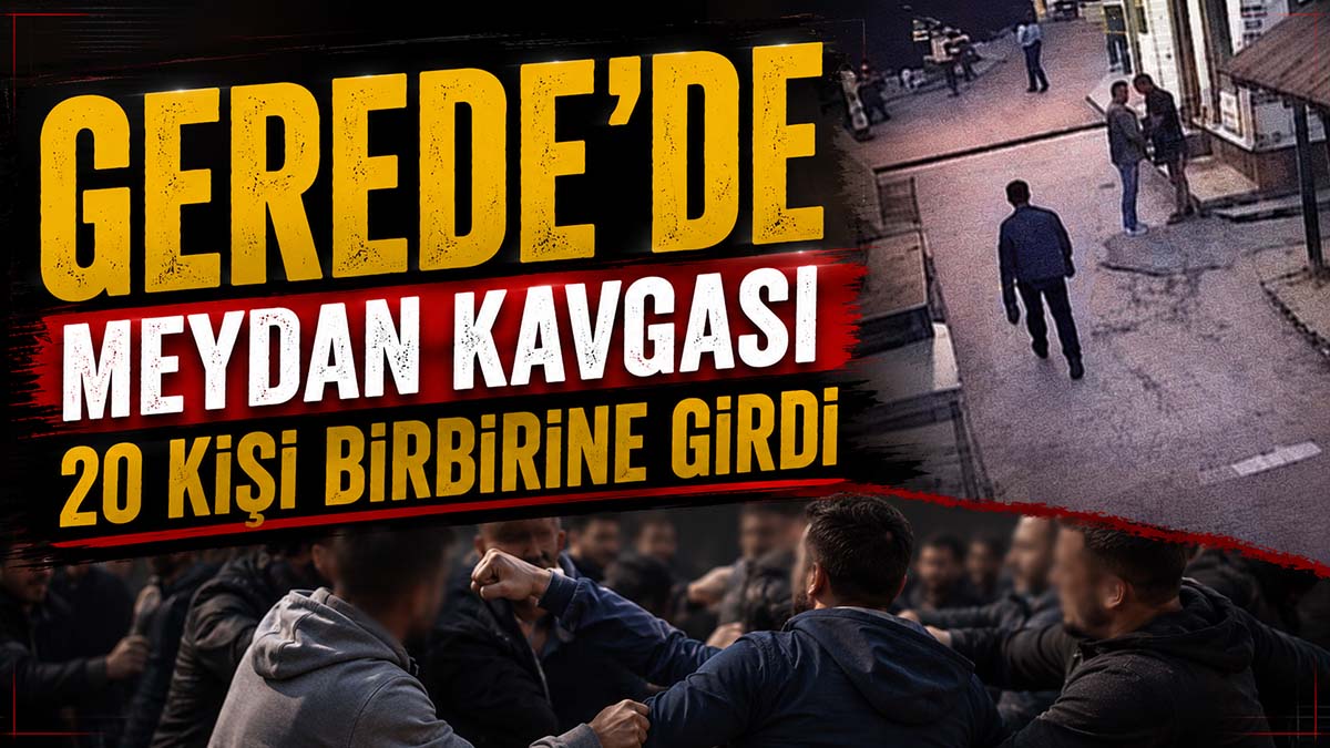 gerede meydan kavgası