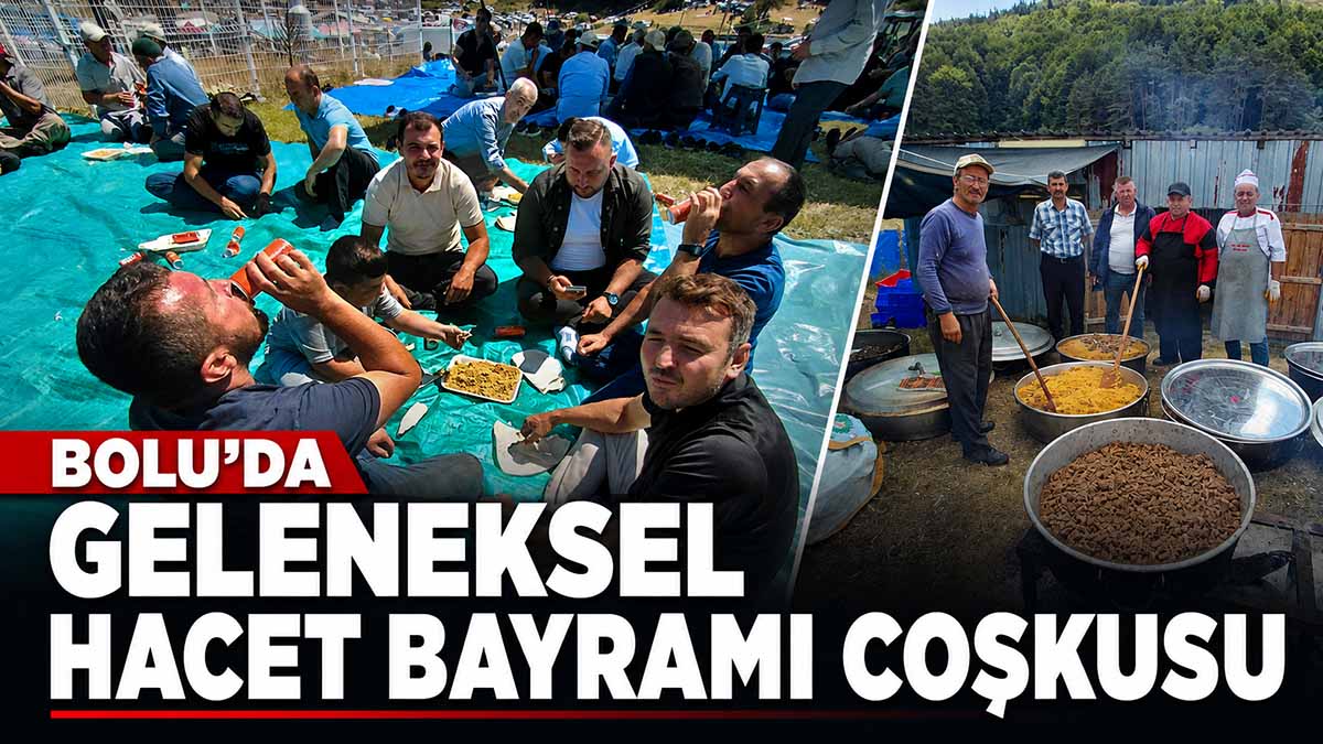 Bolu'da Geleneksel Hacet Bayramı Coşkusu
