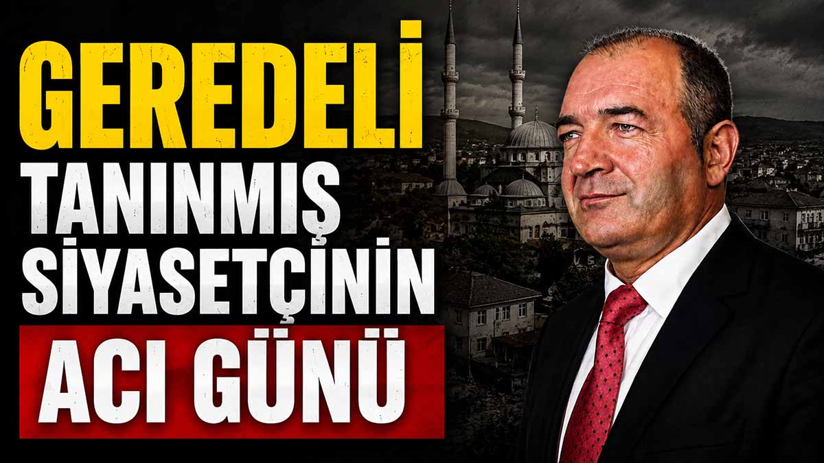 Bolulu Tanınmış Siyasetçinin Acı Günü