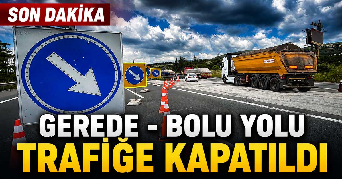 Gerede Bolu Yolu Trafiğe Kapatıldı
