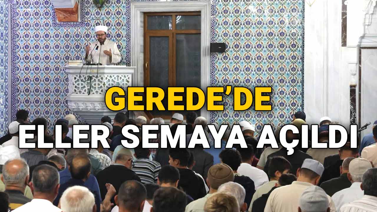 Gerede'de Eller Semaya Açıldı