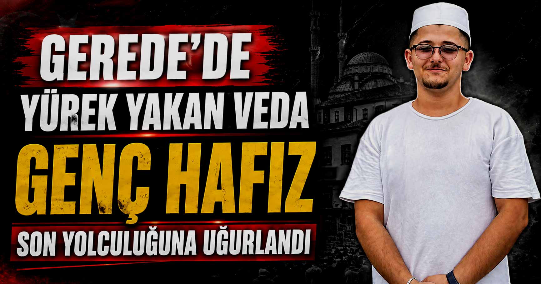 Gerede'de yürek yakan veda