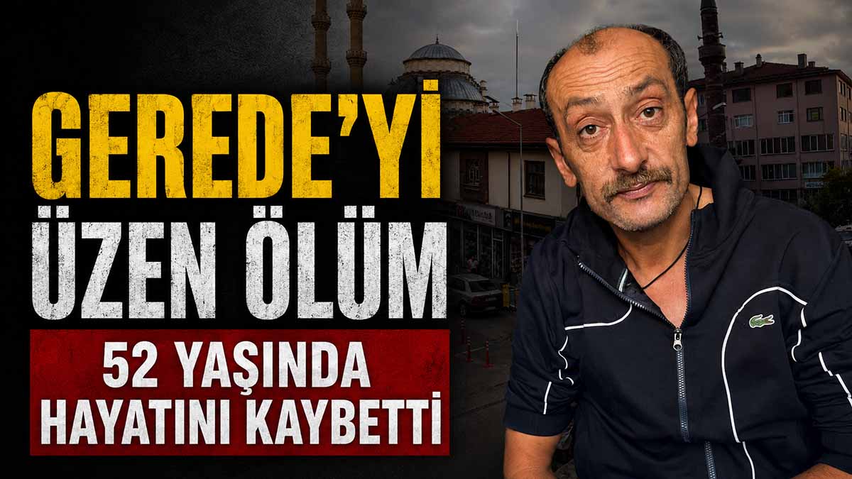 Gerede’yi Üzen Vefat 52 yaş Halit Arslan