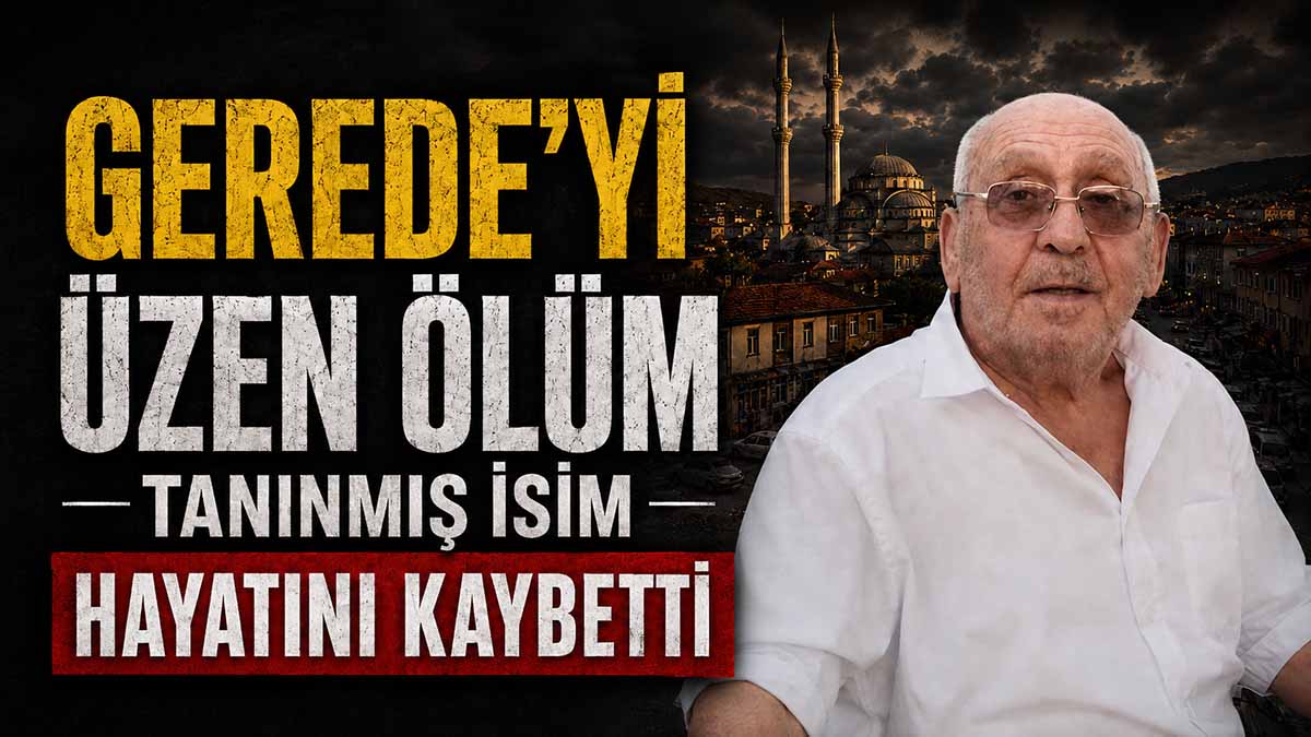 Gerede'yi Üzen Vefat