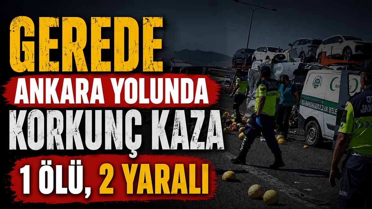 gerede ankara kaza
