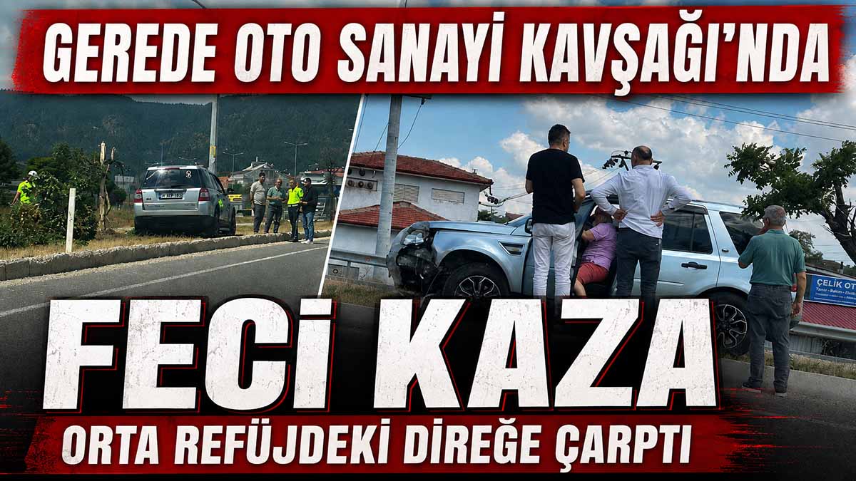 gerede oto sanayi kaza