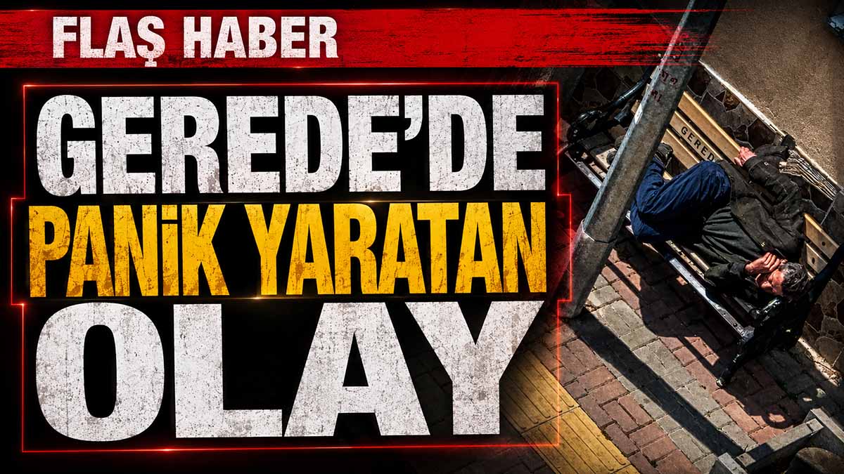 gerede panik yaratan olay