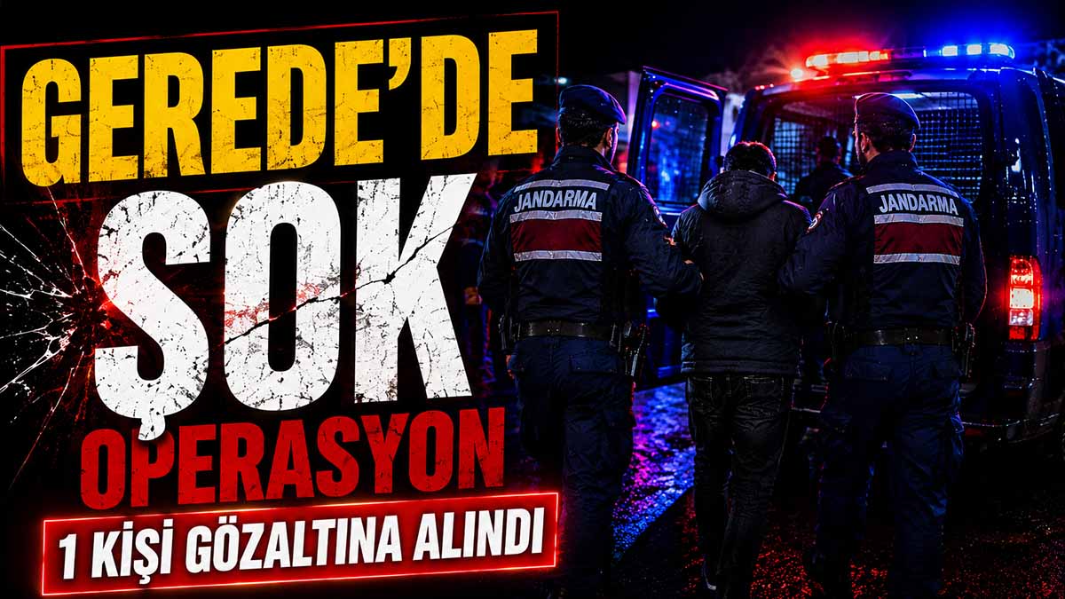 gerede şok operasyon