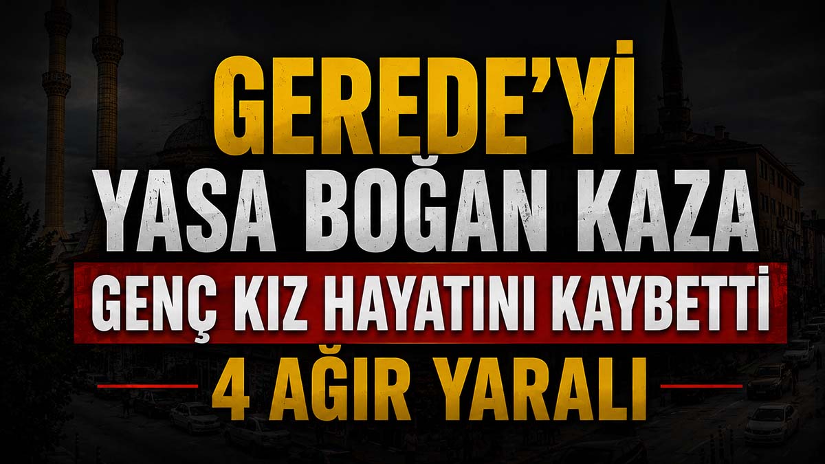 gerede yas kaza