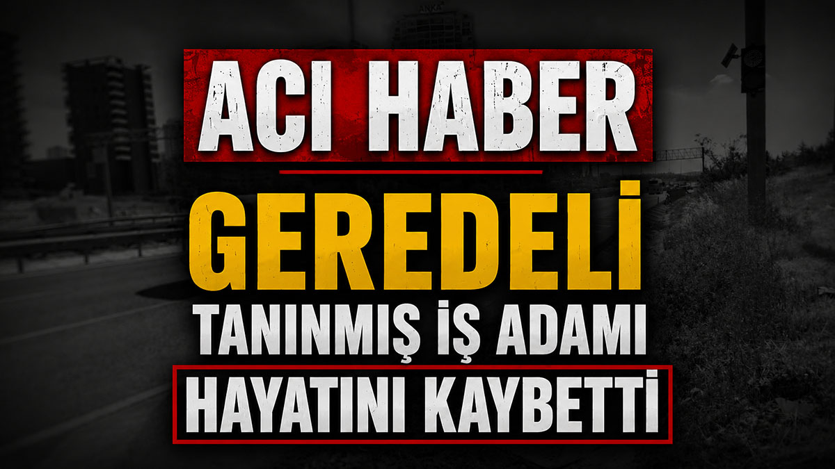 geredeli tanınmış iş insanı