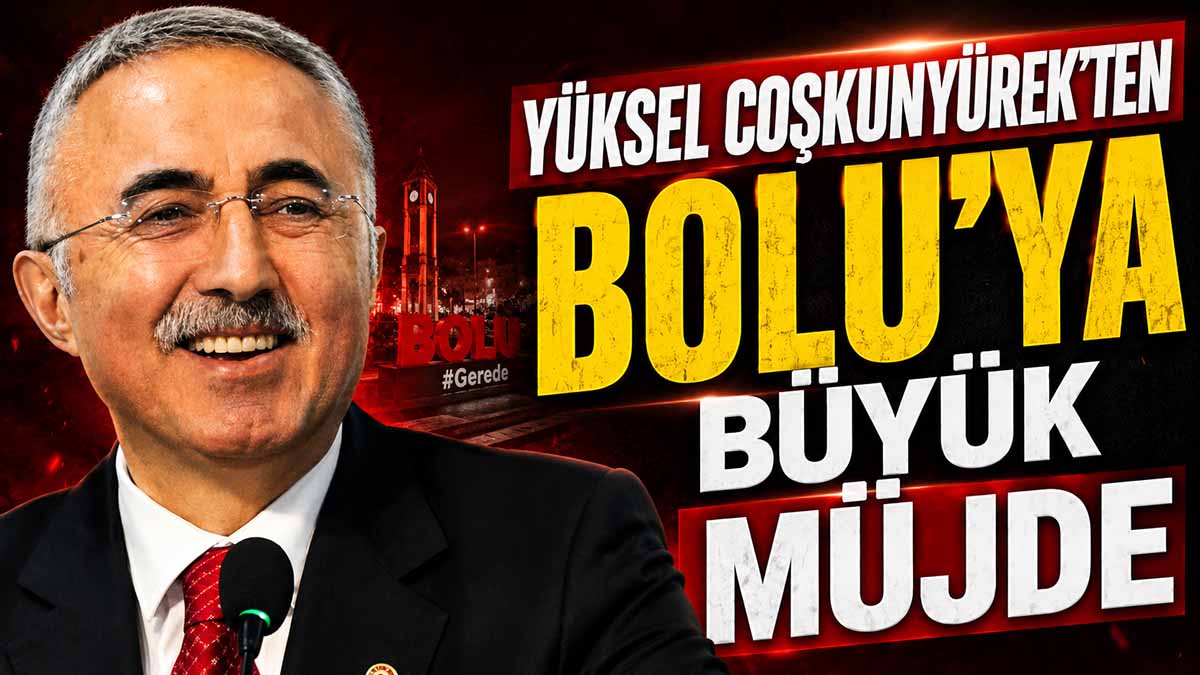 yüksel coşkunyürek bolu müjde