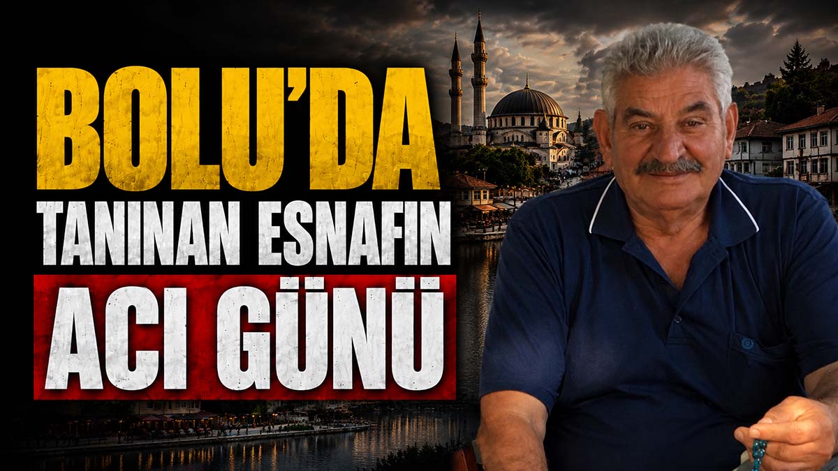Bolu’da Tanınmış Esnafın Acı Günü