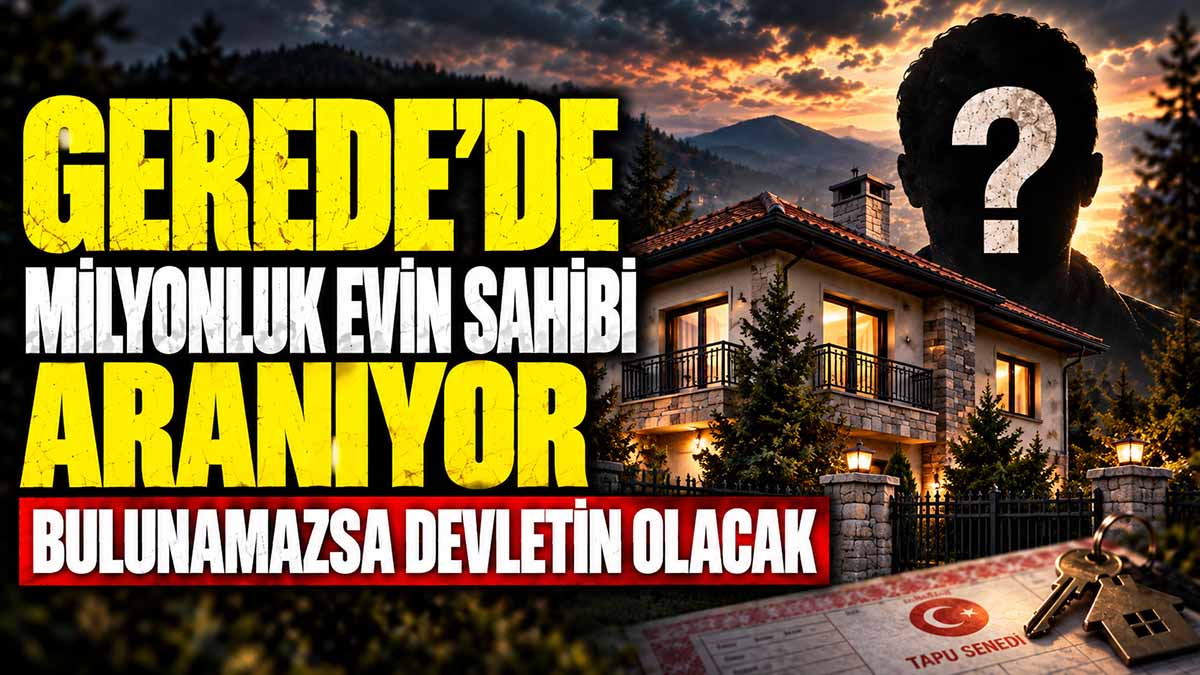 GEREDE O EVİN SAHİBİ