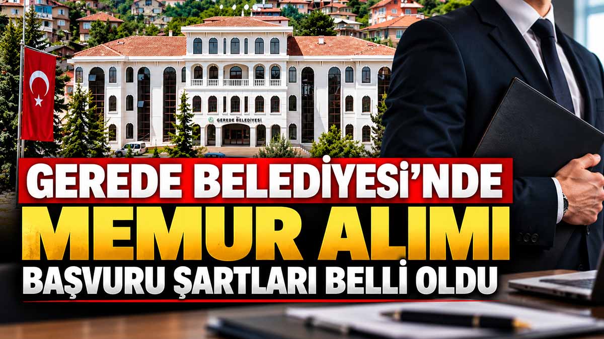 Gerede Belediyesi’nde Memur Alımı