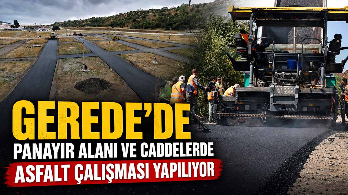Gerede’de Panayır Alanı ve Caddelerde Asfalt Çalışması Yapılıyor