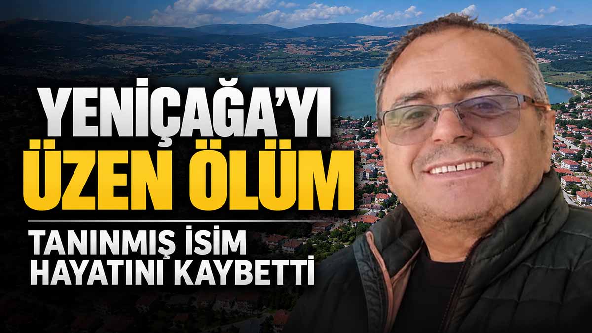 Yeniçağa'yı Üzen Vefat