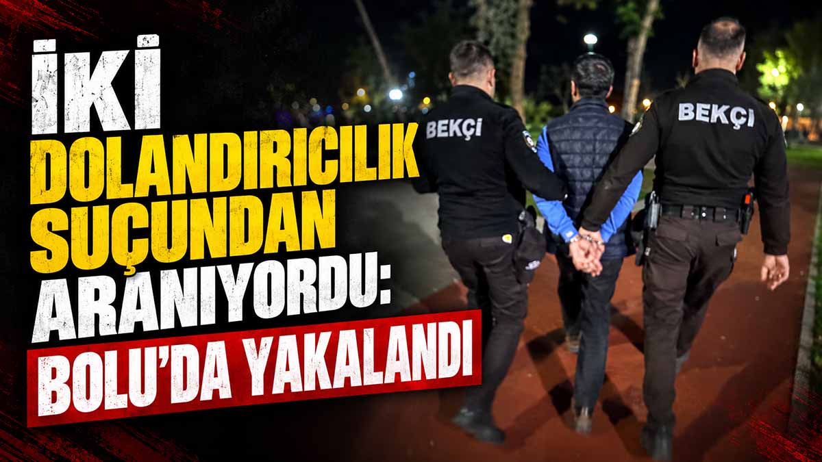 bolu da yakalandı