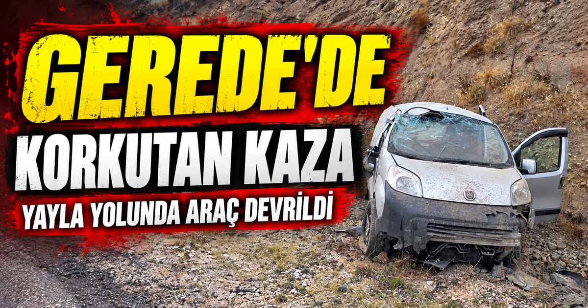 bolu gerede trafik kazası