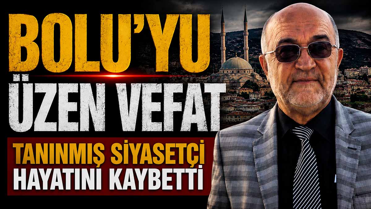 bolu üzen vefat erdoğan yetkin