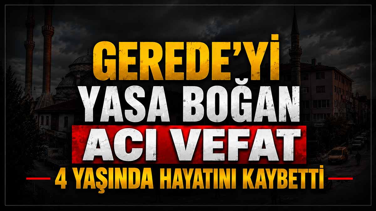 gerede acı vefat