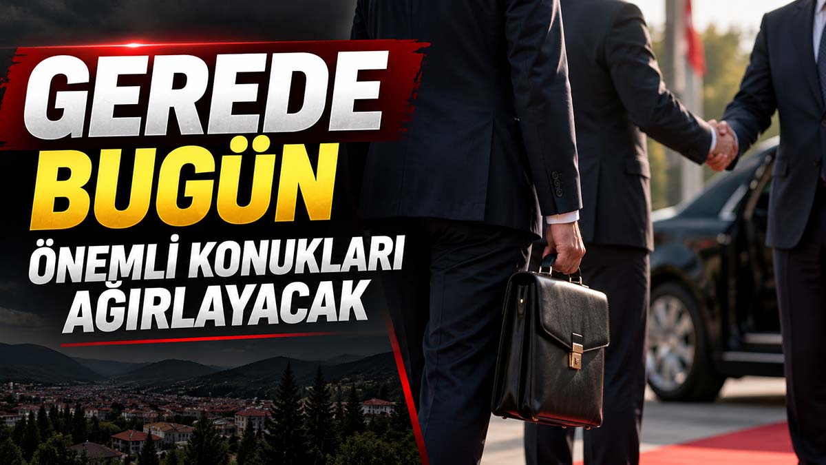 gerede önemli konuklar