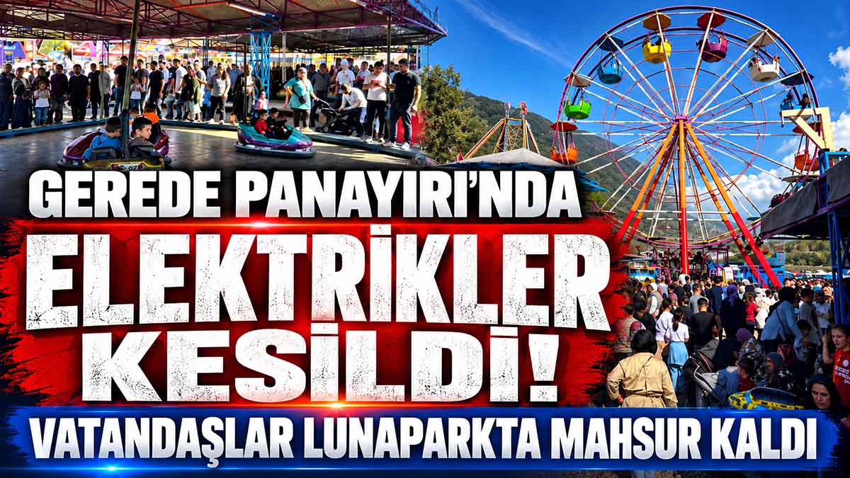 gerede panayırı elektrikler kesildi