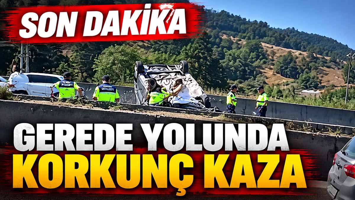 gerede yolu kaza çaydurt